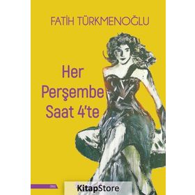 Her Perşembe Saat 4'te - Fatih Türkmenoğlu