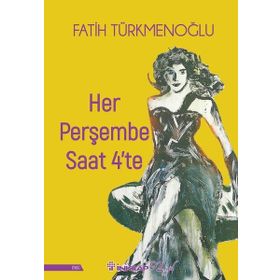 Her Perşembe Saat 4'te - Fatih Türkmenoğlu