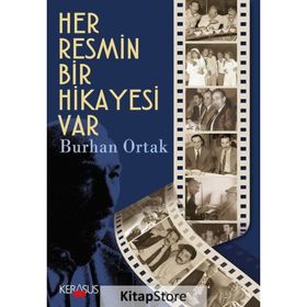 Her Resmin Bir Hikayesi Var - Burhan Ortak