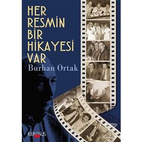Her Resmin Bir Hikayesi Var - Burhan Ortak