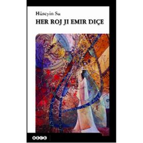 Her Roj Ji Emir Diçe - Hüseyin Su