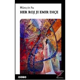 Her Roj Ji Emir Diçe - Hüseyin Su