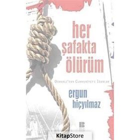 HER ŞAFAKTA ÖLÜRÜM - ERGUN HİÇYILMAZ