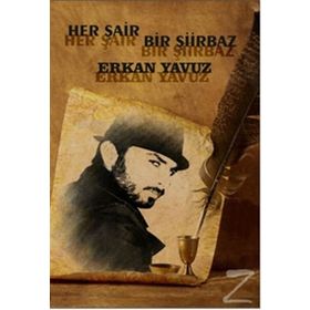 Her Şair Bir Şiirbaz - Erkan Yavuz