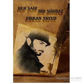 Her Şair Bir Şiirbaz - Erkan Yavuz