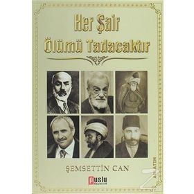 HER ŞAIR ÖLÜMÜ TADACAKTIR - ŞEMSETTIN CAN