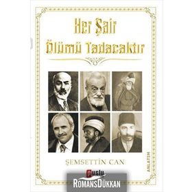HER ŞAIR ÖLÜMÜ TADACAKTIR - ŞEMSETTIN CAN