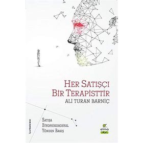 Her Satışçı Bir Terapisttir - Ali Turan Barniç
