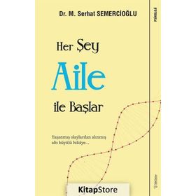 Her Şey Aile ile Başlar - M. Serhat Semercioğlu