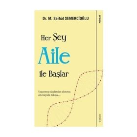 Her Şey Aile ile Başlar - M. Serhat Semercioğlu