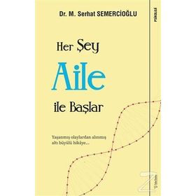 Her Şey Aile ile Başlar - M. Serhat Semercioğlu