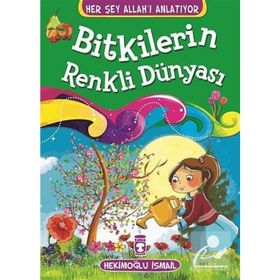 HER ŞEY ALLAH'I ANLATIYOR BITKILERIN RENKLI DÜNYASI - HEKİMOĞLU İSMAİL