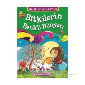 HER ŞEY ALLAH'I ANLATIYOR BITKILERIN RENKLI DÜNYASI - HEKİMOĞLU İSMAİL