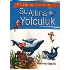 Her Şey Allah'ı Anlatıyor Su Altına Yolculuk - Hekimoğlu İsmail