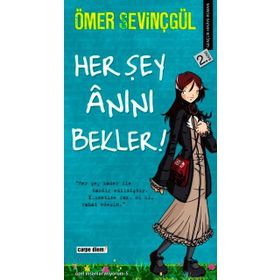 HER ŞEY ANINI BEKLER - ÖMER SEVİNÇGÜL
