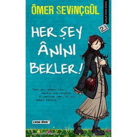 HER ŞEY ANINI BEKLER - ÖMER SEVİNÇGÜL