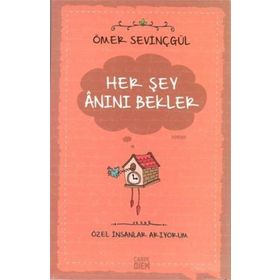 Her Şey Anını Bekler Özel İnsanlar Arıyorum Carpe Diem Kitapları