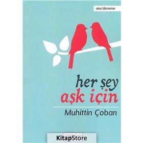 HER ŞEY AŞK İÇIN - MUHITTIN ÇOBAN