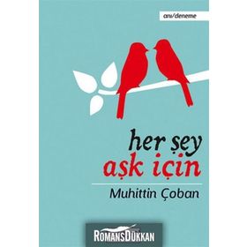 HER ŞEY AŞK İÇIN - MUHITTIN ÇOBAN