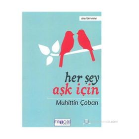 HER ŞEY AŞK İÇIN - MUHITTIN ÇOBAN