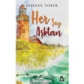 Her Şey Aşktan - Ayşegül Toker