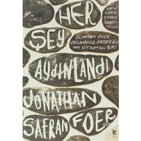 HER ŞEY AYDINLANDI - JONATHAN SAFRAN FOER