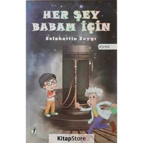 Her Şey Babam İçin - Selahattin Saygı