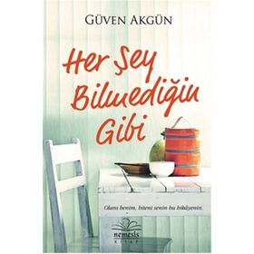 Her Şey Bilmediğin Gibi - Güven Akgün