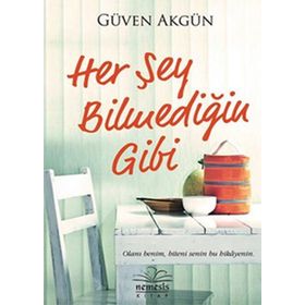 Her Şey Bilmediğin Gibi - Güven Akgün