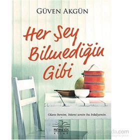 Her Şey Bilmediğin Gibi - Güven Akgün