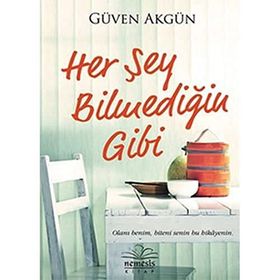 Her Şey Bilmediğin Gibi - Güven Akgün