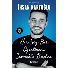 Her Şey Bir Öğretmeni Sevmekle Başlar - İhsan Kartoğlu