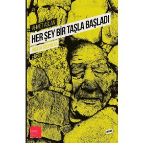 Her Şey Bir Taşla Başladı - Ahmet Aslan