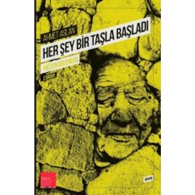 Her Şey Bir Taşla Başladı - Ahmet Aslan