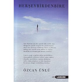 HER ŞEY BIRDEN BIRE - ÖZCAN ÜNLÜ