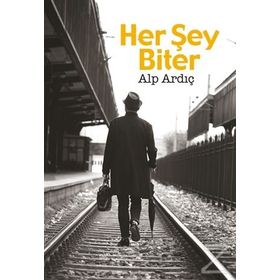 Her Şey Biter - Alp Ardıç