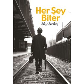 Her Şey Biter - Alp Ardıç