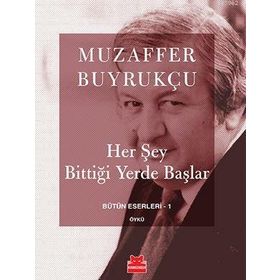 Her Şey Bittiği Yerde Başlar - Muzaffer Buyrukçu