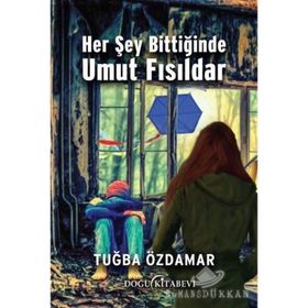 Her Şey Bittiğinde Umut Fısıldar - Tuğba Özdamar