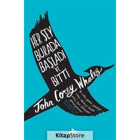 Her Şey Burada Başladı ve Bitti - John Corey Whaley