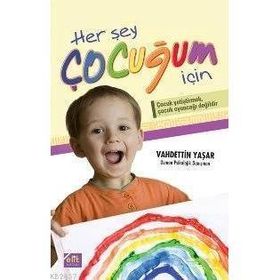 HER ŞEY ÇOCUĞUM İÇİN - VAHDETTIN YAŞAR