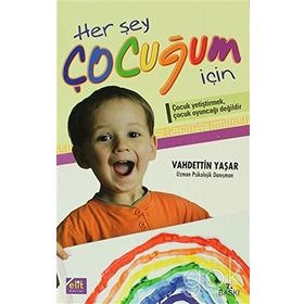HER ŞEY ÇOCUĞUM İÇİN - VAHDETTIN YAŞAR