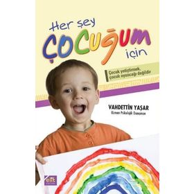 HER ŞEY ÇOCUĞUM İÇİN - VAHDETTIN YAŞAR
