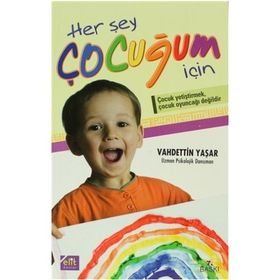 HER ŞEY ÇOCUĞUM İÇİN - VAHDETTIN YAŞAR