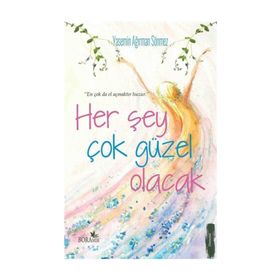 Her Şey Çok Güzel Olacak - Yasemin Ağırman Sönmez