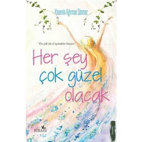Her Şey Çok Güzel Olacak - Yasemin Ağırman Sönmez