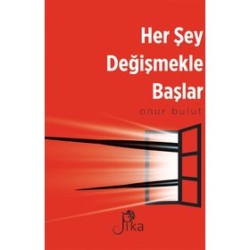 Her Şey Değişmekle Başlar - Onur Bulut