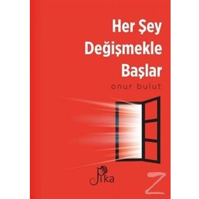 Her Şey Değişmekle Başlar - Onur Bulut
