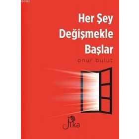 Her Şey Değişmekle Başlar - Onur Bulut
