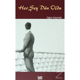 Her Şey Dün Oldu - Ogün Kaymak